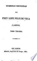 Comedias escogidas de Frey Lope Felix de Vega Carpio