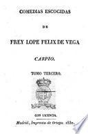 Comedias escogidas de frey Lope Felix de Vega Carpio. Tomo primero [-cuarto]