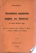 Comentarios a Arcaísmos españoles usados en América de Carlos Martínez Vigil