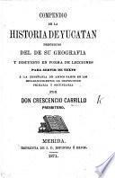 Compendio de la historia de Yucatan, precedido del de su geografia y dispuesto en forma de lecciones, etc