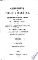 Compendio de Teología dogmática, ó breve exposicion de las pruebes y de los dogmas de la religion católica, con solucion de las principales dificultades