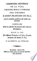 Compendio histórico de la vida, caracter moral y literario del celebre P. Josef Francisco de Isla, con la noticia analítica de todos sus escritos