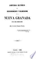 Compendio histórico del descubrimiento y colonización de la Nueva Granada en el siglo décimo sexto