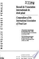 Compendium of the International Association of Penal Law