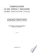 Compilación de leyes, decretos y resoluciónes sobre educación física