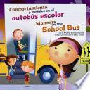 Comportamiento Y Modales en El Autobus Escolar/Manners On The School Bus