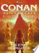 Conan el cimerio - Las joyas de Gwahlur