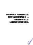 Conferencia Panamericana sobre Enseñanza de la Demografía en las Facultades de Medicina, Bogotá, junio 23-26, 1968