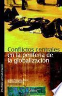 Conflictos Centrales En La Periferia de La Globalizacion