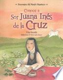 Conoce a Sor Juana Ines de la Cruz / Get to Know Sor Juana Ines de la Cruz (Spanish Edition)