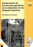 Conservacion de Los Recursos Geneticos en la Ordenacion de Los Bosques Tropicales