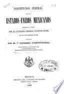 Constitución federal de los Estados Unidos Mexicanos, con las reformas y adiciones que constitucionalmente se le han hecho, leyes electorales, las de imprenta y amparo ...