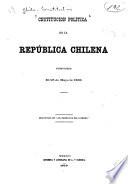 Constitucion [!] politica de la república chilena