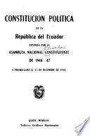 Constitución política de la república del Ecuador expedida por la Asamblea nacional constituyente de 1946-47 y promulgada el 31 de diciembre de 1946
