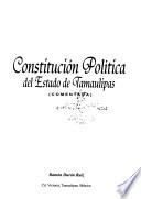 Constitución política del Estado de Tamaulipas (comentada)