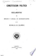 Constitución política y reglamentos del Senado y Cámara de representantes de la república de Colombia