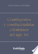 Constituyentes y constitucionalistas colombianos del siglo XIX