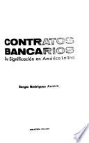 Contratos bancarios, su significación en América Latina