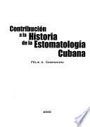 Contribución a la historia de la estomatología cubana