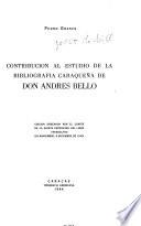 Contribución al estudio de la bibliografía caraqueña de don Andrés Bello