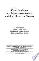Contribuciones a la historia económica, social y cultural de Sinaloa
