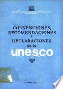 Convenciones, recomendaciones y declaraciones de la UNESCO. Madrid, 1981