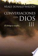 Conversaciones con Dios III (Conversaciones con Dios 3)