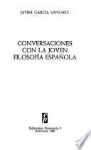 Conversaciones con la joven filosofía española