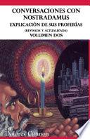 Conversaciones con Nostradamus, Volumen Dos: Explicación de sus proferías (Revisada y actualizada)