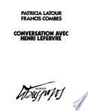 Conversation avec Henri Lefebvre