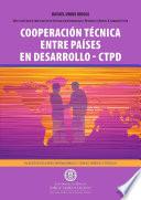 Cooperación técnica entre países en desarrollo - CTPD