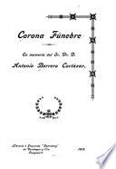 Corona funébre, en memoria del sr. d. Antonio Borrero Cortázar