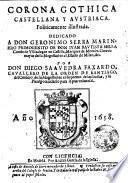 Corona Gothica, Castellana y Austriaca. Politicamente illustrada. Dedicado a don Geronimo Serra Marin, ... por don Diego Saavedra Faxardo, ..
