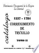 Corregimiento de Truxillo, 1537-1784