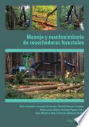 Cosechadoras forestales y su mantenimiento