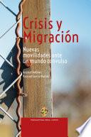 Crisis y Migración Nuevas movilidades ante un mundo convulso