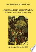 Cristianismo Marginado 2. Rebeldes, excluídos, marginados. Del año 1000 al 1500