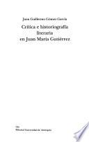Crítica e historiografía literaria en Juan María Gutiérrez