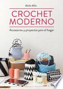 Crochet moderno : accesorios y proyectos para el hogar