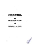 Cronica de los reyes de Navarra escrita por Carl. Principe de Viana y corregida en vista de varios codices ... por D. José Yanguas y Miranda