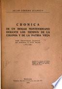 Crónica de un hogar montevideano durante los tiempos de la colonia y de la patria vieja