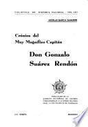 Crónica del muy magnífico capitán don Gonzalo Suárez Rendón ...