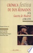 Crónica festiva de dos reinados en la Gaceta de Madrid (1700-1759)