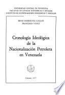 Cronología ideológica de la nacionalización petrolera en Venezuela