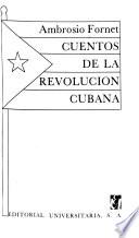 Cuentos de la revolución cubana