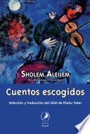 Cuentos escogidos de Sholem-Aleijem / Selected Stories of Sholem-Aleichem