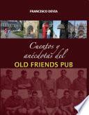 Cuentos y anécdotas del Old Friends Pub