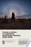 Cuerpo y cámara: la experiencia documental mexicana (2000-2020)