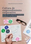 Cultura de emprendimiento corporativo en las micro, pequeñas y medianas empresas colombianas