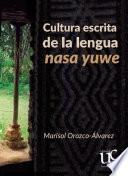 Cultura escrita de la lengua nasa yuwe
